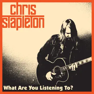 What Are You Listening To? by Chris Stapleton song reviws