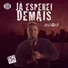 Stream & download Já Esperei Demais - Single