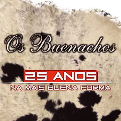 25 Anos Na Mais Buena Forma - Os Buenachos