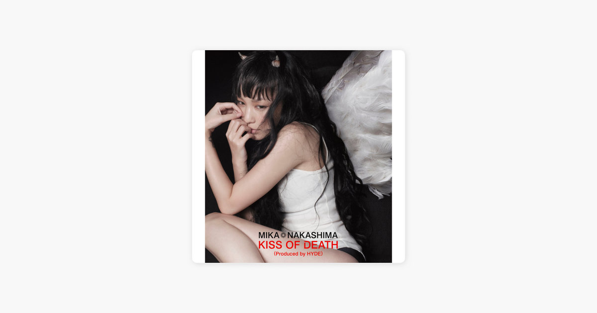 Kiss Of Death Produced By Hyde Ep By Mika Nakashima On Apple Music