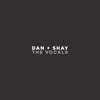 Stream & download Dan + Shay (The Vocals) - Single