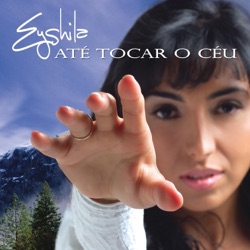Eyshila - Até Tocar o Céu