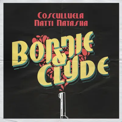 Bonnie & Clyde (feat. Natti Natasha) - Single - Cosculluela