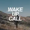 Wake up Call - Single album lyrics, reviews, download