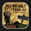 Jag har valt att hoppa av - Single album lyrics, reviews, download