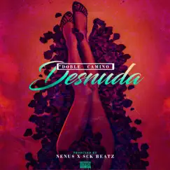 Desnuda - Single by Doble Camino album reviews, ratings, credits