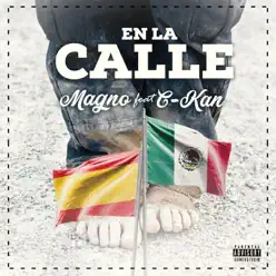 En la calle (feat. C-Kan) - Single - Magic Magno
