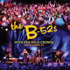 With the Wild Crowd! (Live In Athens, GA) by The B-52's album reviews, ratings, credits