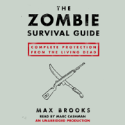 The Zombie Survival Guide: Complete Protection from the Living Dead (Unabridged)