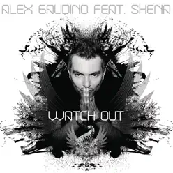 Watch Out (New Mixes) - EP - Alex Gaudino