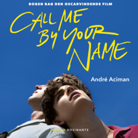 André Aciman - Call Me By Your Name artwork