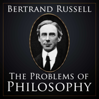 Bertrand Russell - The Problems of Philosophy (Unabridged) artwork