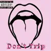 Don't Trip - Single album lyrics, reviews, download
