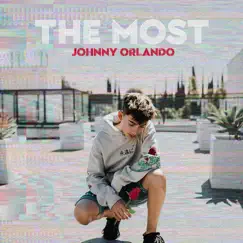 The Most - Single by Johnny Orlando album reviews, ratings, credits