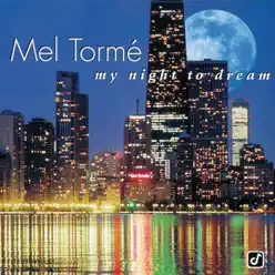 My Night to Dream - Mel Tormé My Night to Dream - Mel Tormé