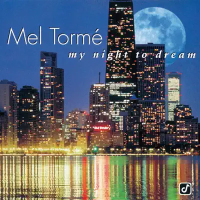 My Night to Dream - Mel Tormé My Night to Dream - Mel Tormé