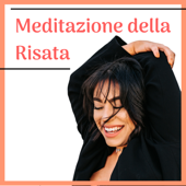 Meditazione della Risata - Sviluppare Energie Positive con Meditazione Mindfulness - Meditazione & Pura Meditazione Stress