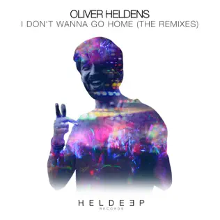 ladda ner album Oliver Heldens - I Dont Wanna Go Home The Remixes