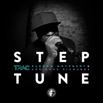 Step Tune (feat. Random Movement & Adrienne Richards) - Single by T.R.A.C. album reviews, ratings, credits