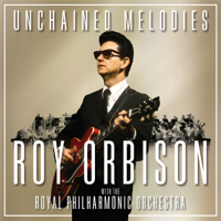 Roy Orbison & Royal Philharmonic Orchestra - Unchained Melodies: Roy Orbison & the Royal Philharmonic Orchestra artwork