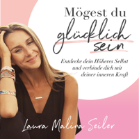 Laura Malina Seiler - Mögest du glücklich sein: Entdecke dein Höheres Selbst und verbinde dich mit deiner inneren Kraft artwork