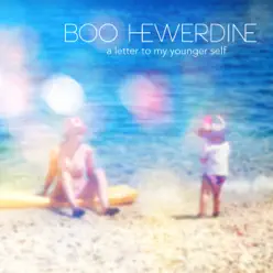 A Letter to My Younger Self - Boo Hewerdine