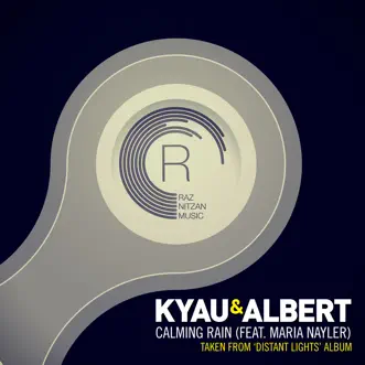 Calming Rain (feat. Maria Nayler) - Single by Kyau & Albert album reviews, ratings, credits