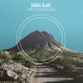 Circle Mountain - EP - Daniel Blake