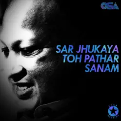 Sar Jhukaya Toh Pathar Sanam - EP - Nusrat Fateh Ali Khan Sar Jhukaya Toh Pathar Sanam - EP - Nusrat Fateh Ali Khan