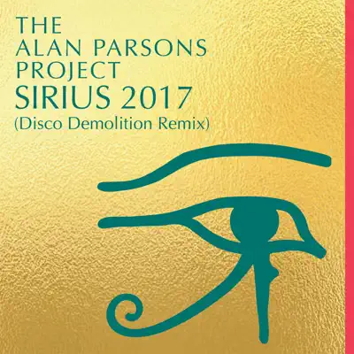 Sirius 2017 (Disco Demolition Remix) - Single - The Alan Parsons Project
