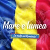 Costi - Mare E Lumea (La Multi Ani Romania !)