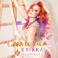 Cara de Rica - Single - Erikka Rodrigues