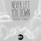 Never Let You Down (feat. Pt.) - Smashproof lyrics