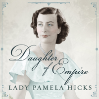 Pamela Hicks - Daughter of Empire: My Life As a Mountbatten artwork