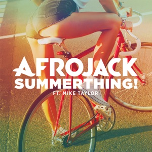 Afrojack - SummerThing! (feat. Mike Taylor) - 排舞 音乐