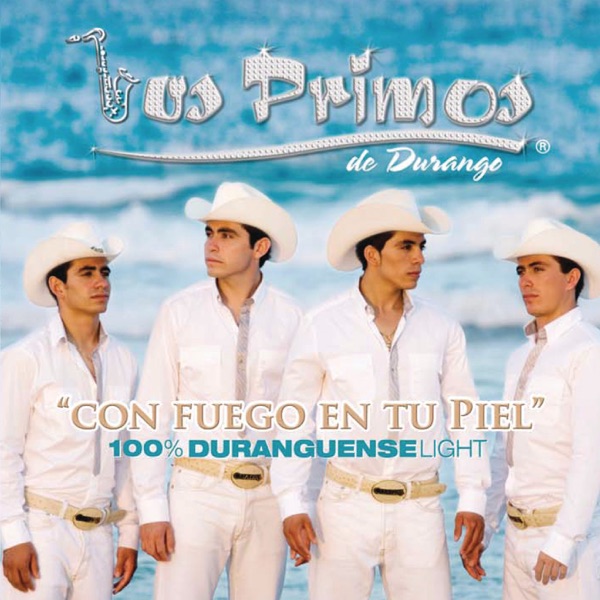 Los Primos de Durango - Fuego en Tu Piel