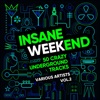 Insane Weekend (50 Crazy Underground Tracks), Vol. 2, 2018