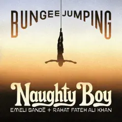 Bungee Jumping (feat. Emeli Sandé & Rahat Fateh Ali Khan) - Single - Naughty Boy Bungee Jumping (feat. Emeli Sandé & Rahat Fateh Ali Khan) - Single - Naughty Boy