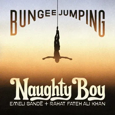 Bungee Jumping (feat. Emeli Sandé & Rahat Fateh Ali Khan) - Single - Naughty Boy Bungee Jumping (feat. Emeli Sandé & Rahat Fateh Ali Khan) - Single - Naughty Boy