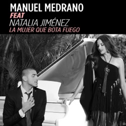 Manuel Medrano - La Mujer Que Bota Fuego (feat. Natalia Jiménez)