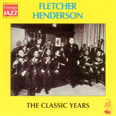 The Classic Years - Fletcher Henderson The Classic Years - Fletcher Henderson