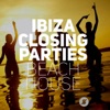 Ibiza Closing Parties - Beach House