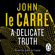 John le Carré - A Delicate Truth