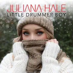 Little Drummer Boy - Single by Juliana Hale album reviews, ratings, credits