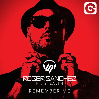 Remember Me (feat. Stealth) [Radio Edit] - Single - Roger Sanchez