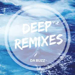 Deep Remixes - EP - Da Buzz