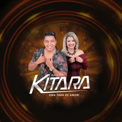 Uma Tara de Amor - Banda Kitara Uma Tara de Amor - Banda Kitara