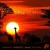 Tribal of Africa: Shamanic Hypnotic Drums Rhythms album lyrics, reviews, download