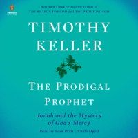 Timothy Keller - The Prodigal Prophet: Jonah and the Mystery of God's Mercy (Unabridged) artwork