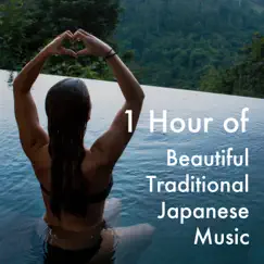 1 Hour of Beautiful Traditional Japanese Music - Relaxing Songs and Sounds of Nature by Japanese Relaxation and Meditation & Massage Tribe album reviews, ratings, credits